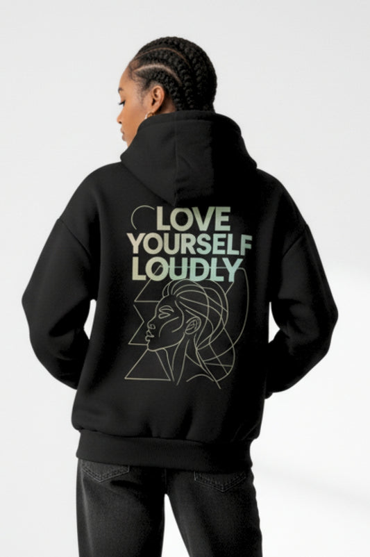 Love Yourself Loudly Hoodie | Oversized Heavyweight Streetwear - FitMe Clothing